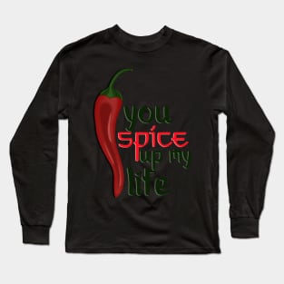 You Spice Up My Life Pepper Food Art Long Sleeve T-Shirt